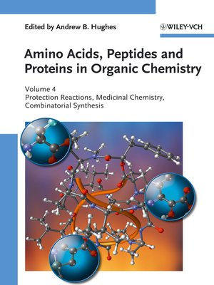 cover image of Amino Acids, Peptides and Proteins in Organic Chemistry, Protection Reactions, Medicinal Chemistry, Combinatorial Synthesis